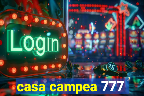 casa campea 777